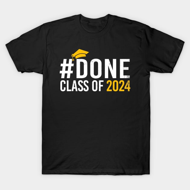 Done class of 2024 class of 2024 senior T-Shirt by Luna The Luminary